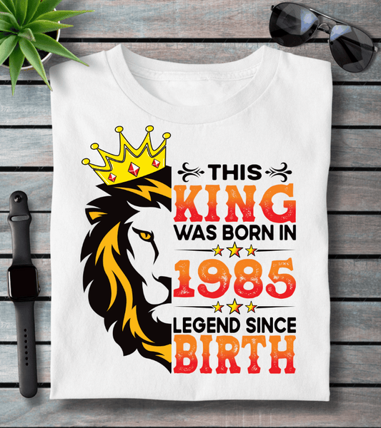 This King Was Born In 1985 ( Legendry T-shirt )