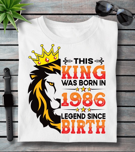 This King Was Born In 1986 ( Legendry T-shirt )