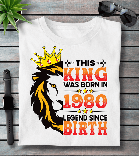 This King Was Born In 1980 ( Legendry T-shirt )